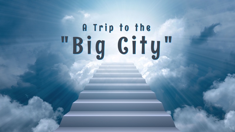 The Trip to the Big City"