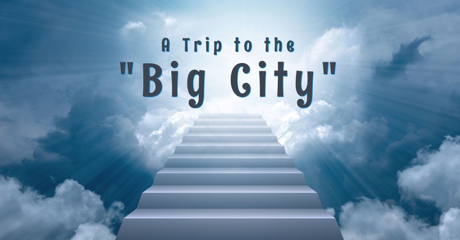The Trip to the Big City"