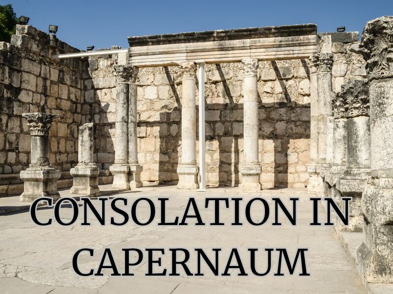 Consolation in Capernaum