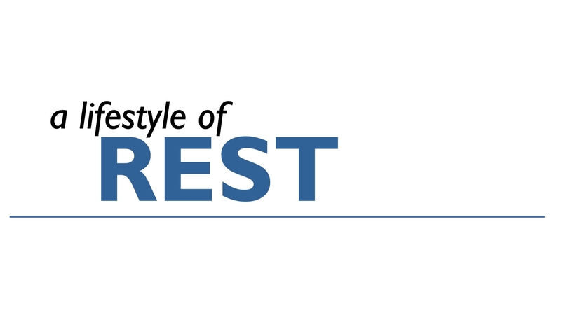 A Lifestyle of Rest
