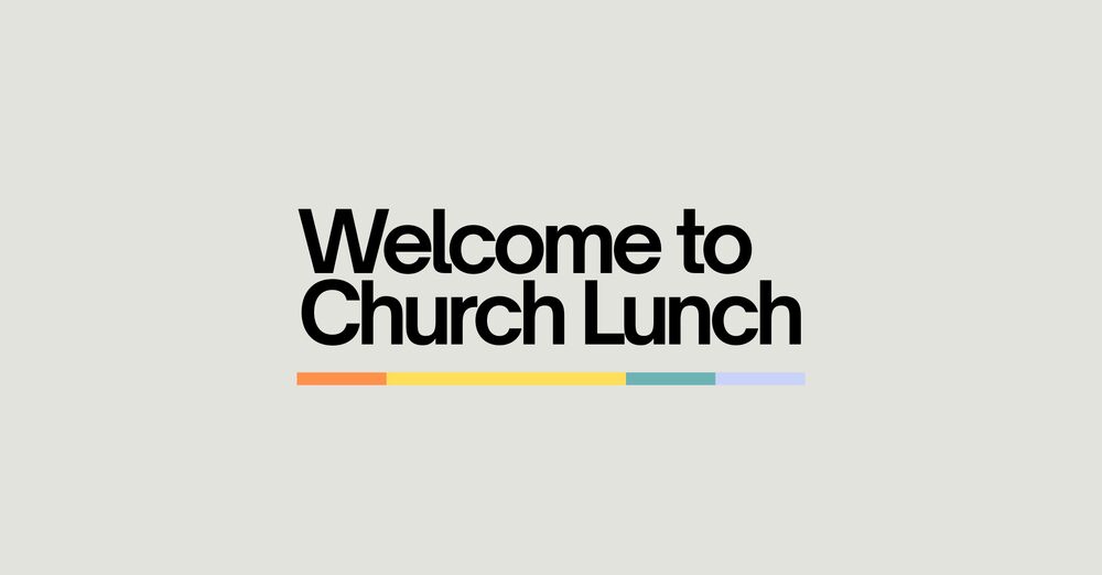 Welcome to Church Lunch