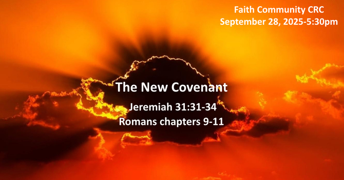 “The New Covenant” September 28 2025 P.M. Service 