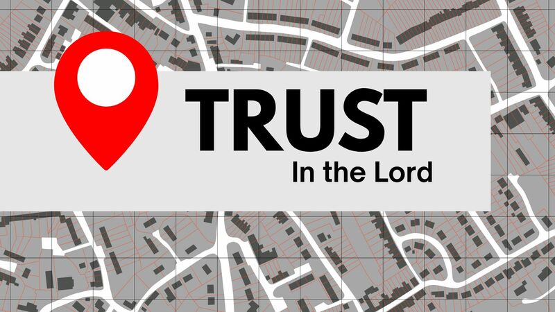 Trust in the Lord