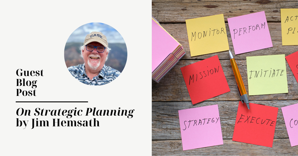 Guest Blog: Jim H on Strategic Planning