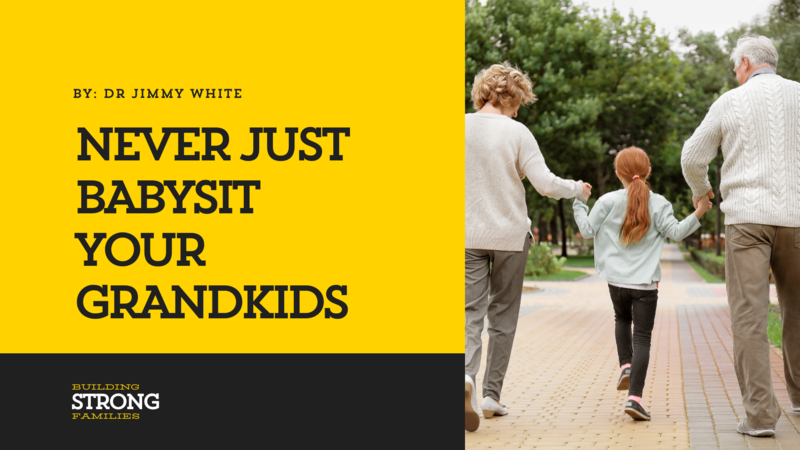 Never Just Babysit Your Grandkids