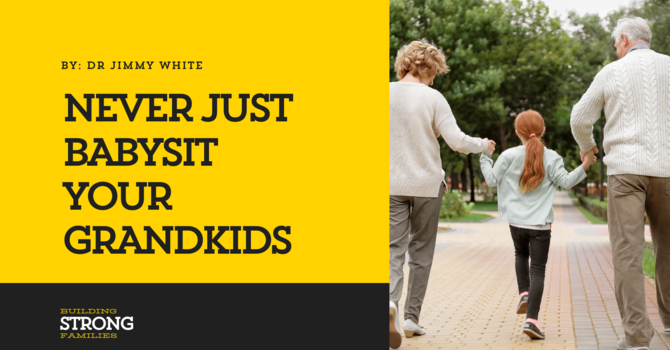 Never Just Babysit Your Grandkids