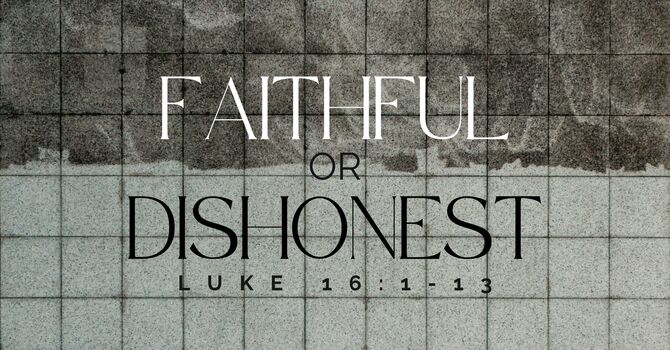 Faithful or Dishonest