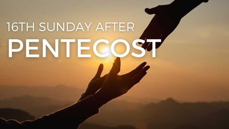 16th Sunday after Pentecost