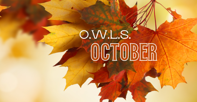 O.W.L.S. for October