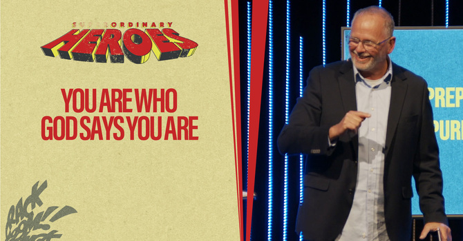 You are Who God says you are! 