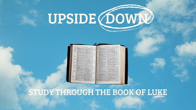 Upside Down - A study in Luke