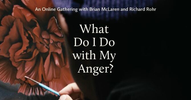 "What Do I Do With My Anger?"