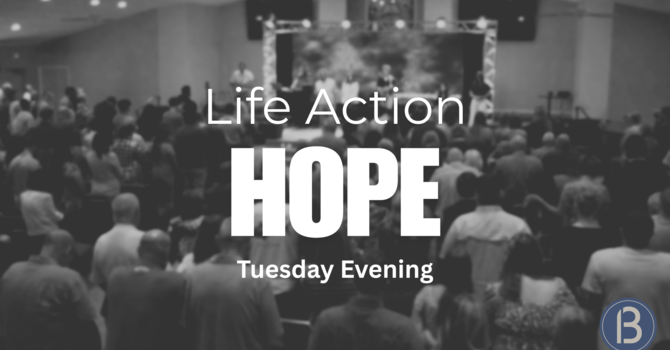 Life Action: Hope Conference (Tuesday Evening)