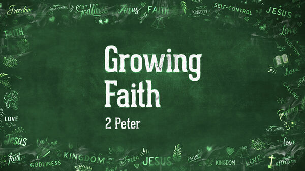 2 Peter: Growing Faith
