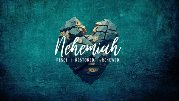 Nehemiah: Reset Restored Renewed