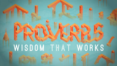 Proverbs: Wisdom That Works