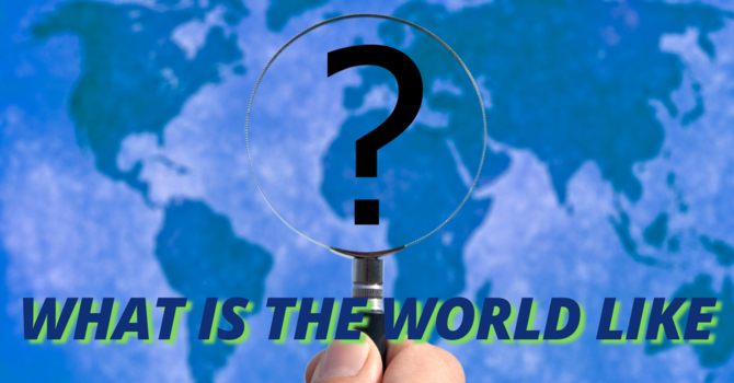 What is the World Like image