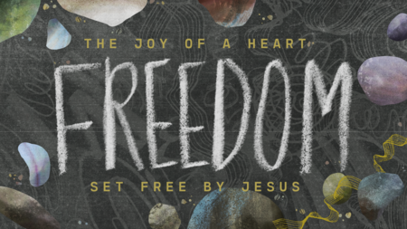Freedom: The Joy of a Heart Set Free By Jesus