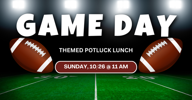 "Game Day" Potluck Lunch