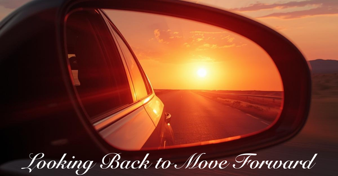 Looking Back to Move Forward