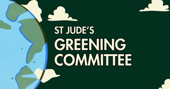 A Talk from the Greening Committee