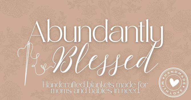 Abundantly Blessed
