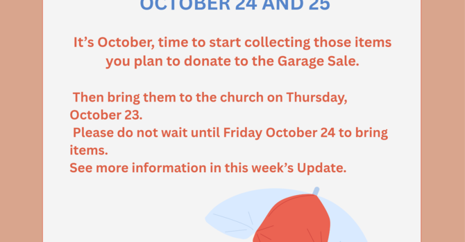 GARAGE SALE OCTOBER 24 AND 25