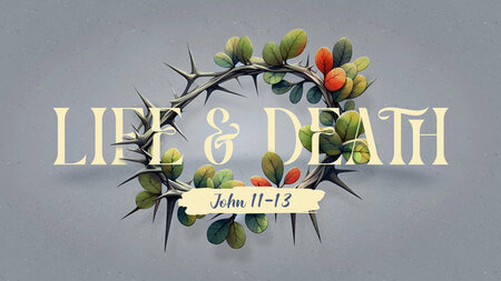 Lent & Easter 2024: Life & Death