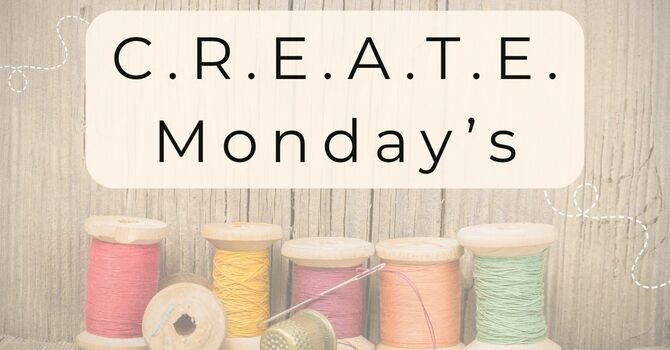 C.R.E.A.T.E. Monday's