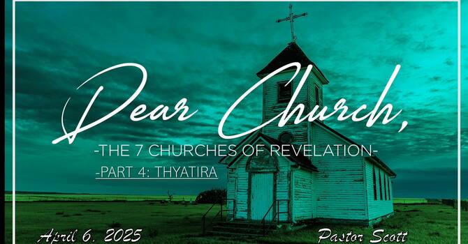 Dear Church Part 4