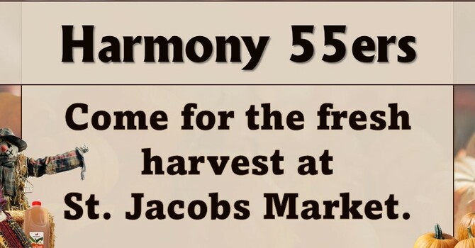 Harmony 55ers, St. Jacobs Market!