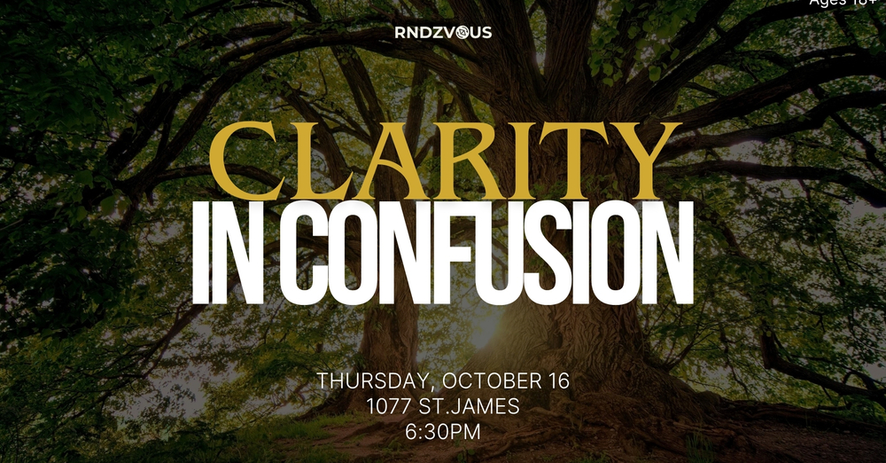 Rendezvous Event: Clarity In Confusion