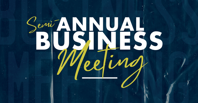 Semi-Annual Business Meeting