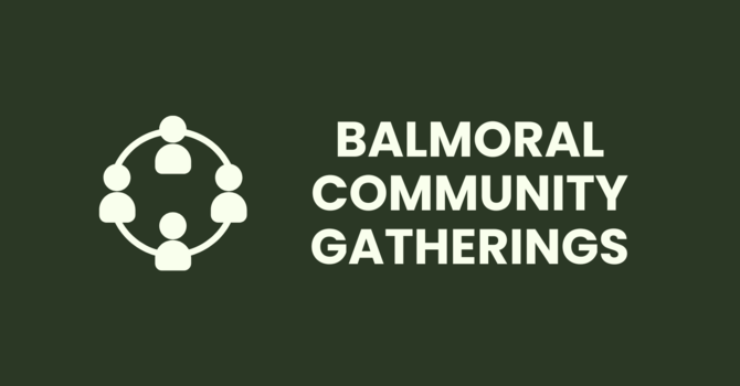 Balmoral Community Gatherings image