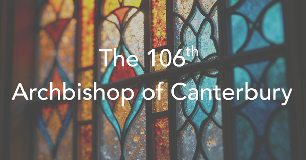 The 106th Archbishop of Canterbury