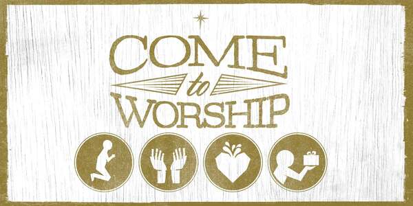 Come to Worship