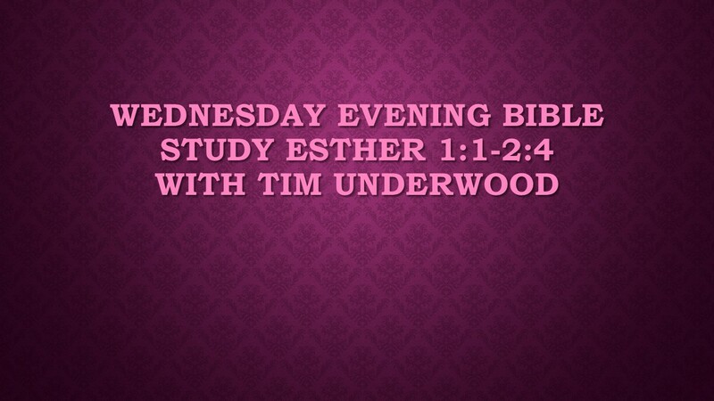 Wednesday Evening Bible Study - Esther 1-2:4