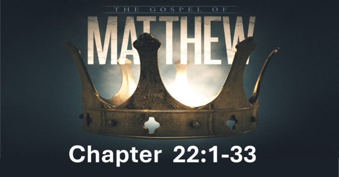 Matthew 22: 1-33