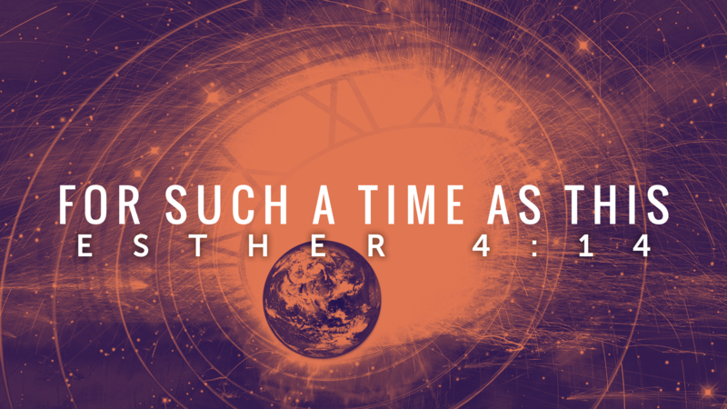 For Such A Time As This