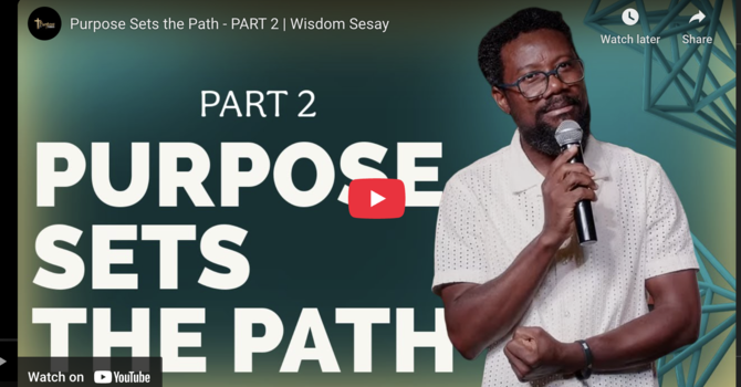 Purpose Sets The Path part 2