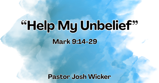 “Help My Unbelief”