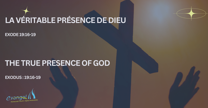La véritable Présence de Dieu - Exode 19:16-19