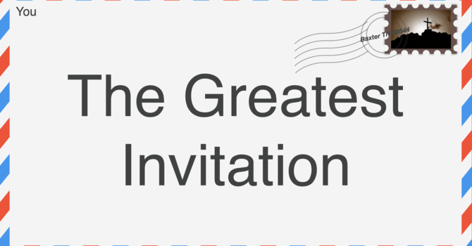 The Greatest Invitation
