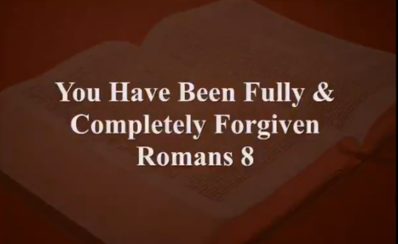 You Have Been Fully and Completely Forgiven