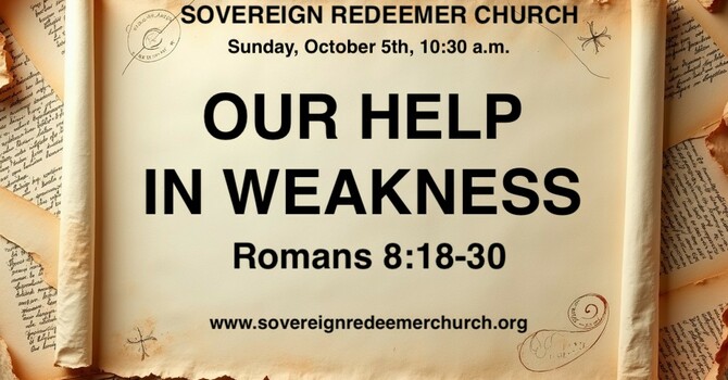 Our Help in Weakness