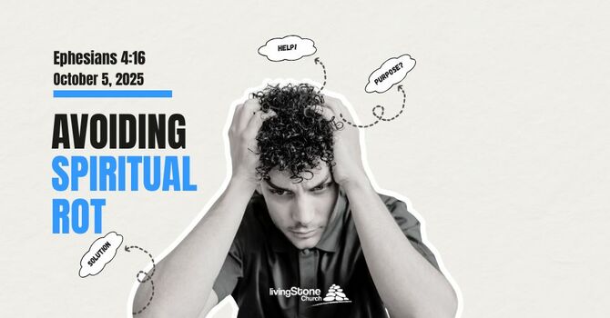 Avoiding Spiritual Rot