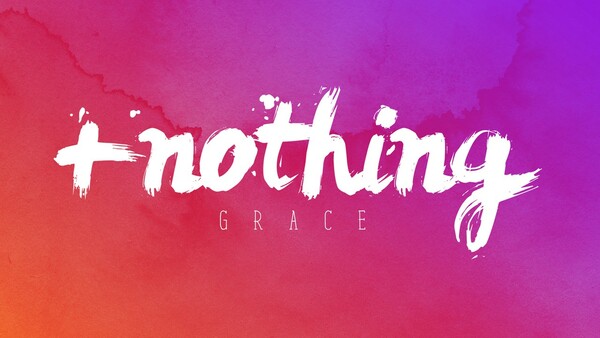 Grace: Plus Nothing