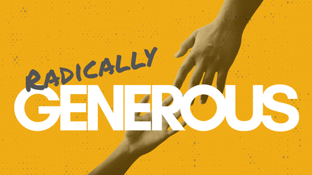 Radically Generous