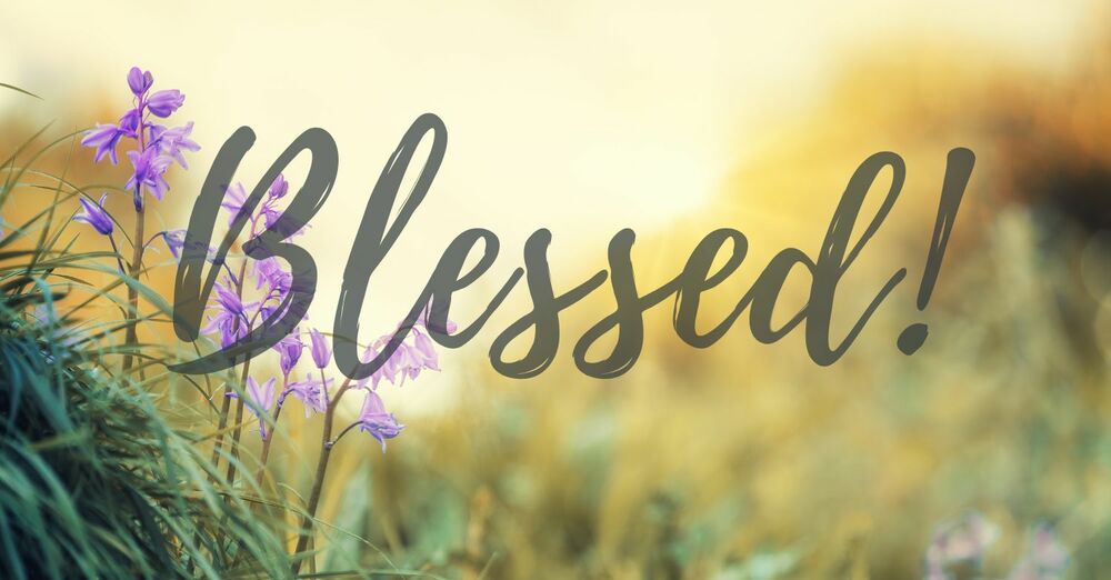 Blessed!