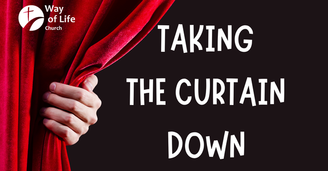 Taking The Curtain Down 